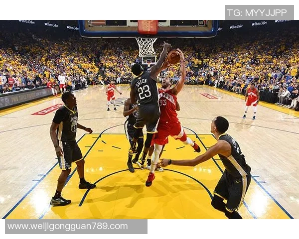 NBA总决赛精彩回顾猛龙与勇士的巅峰对决全程分析与精彩瞬间重温 NBA总决赛精彩回顾猛龙与勇士的巅峰对决全程分析与精彩瞬间重温